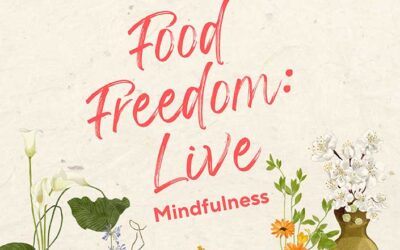 Food Freedom: Mindfulness