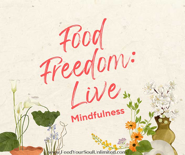 Food Freedom: Mindfulness