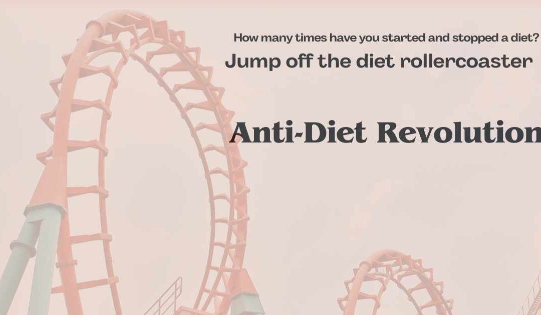 Anti Diet Revolution embrace Intuitive Eating